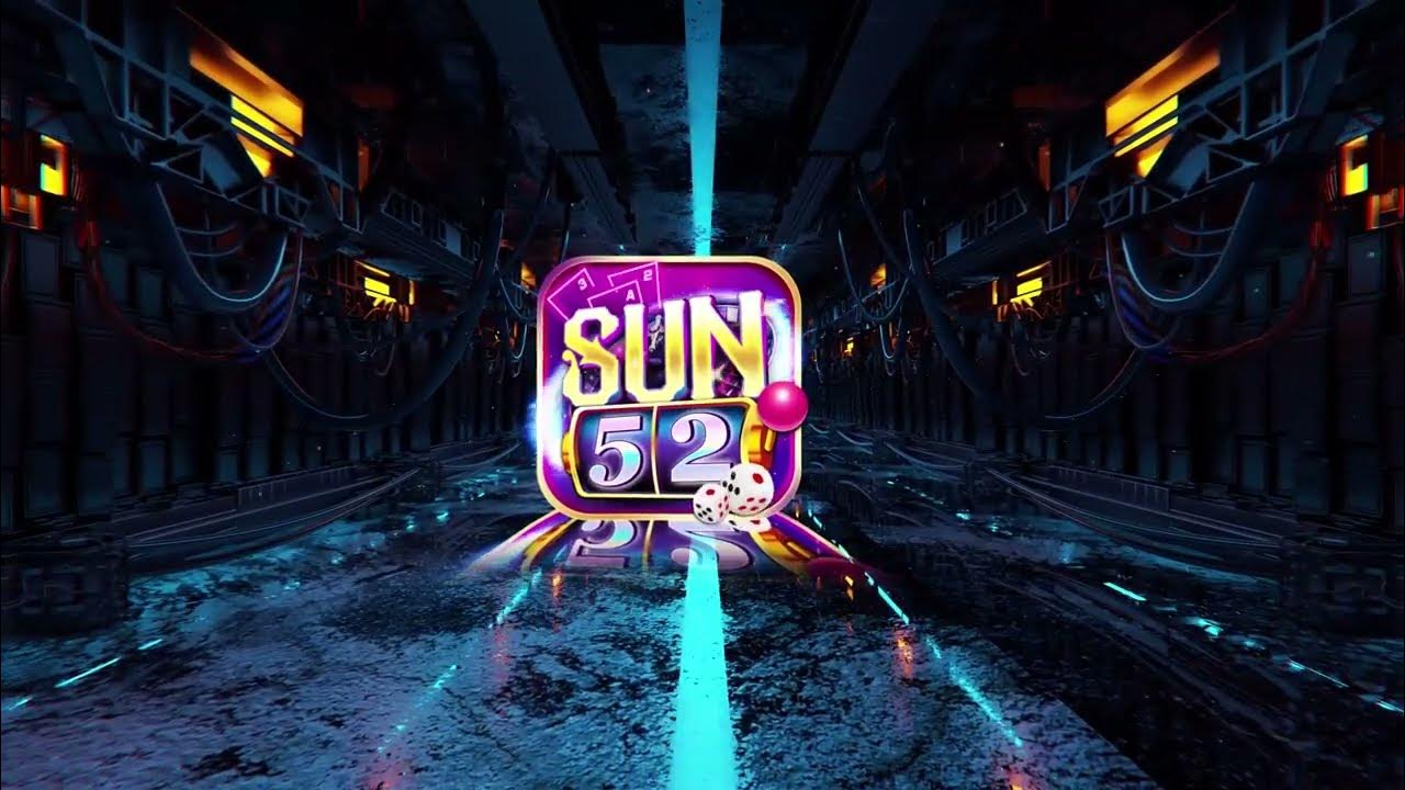 Sun52 chơi game bài giải trí nhận tiền mỏi tay không lo gian lận
